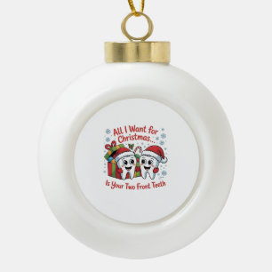 Alles, was ich zu Weihnachten will, sind deine zwe Keramik Kugel-Ornament