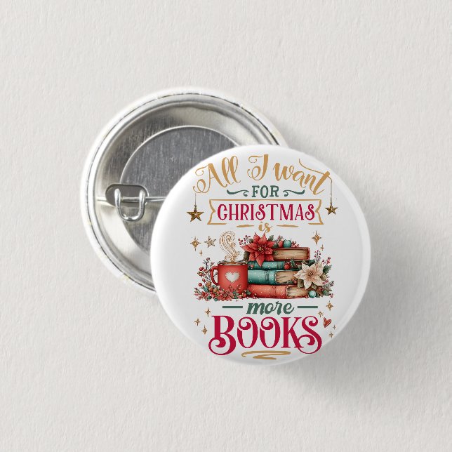 Alles, was ich zu Weihnachten will, sind mehr Büch Button (Vorne & Hinten)