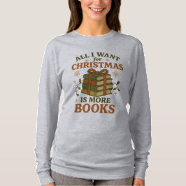 Alles, was ich zu Weihnachten will, sind mehr Büch T-Shirt