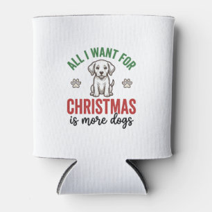 Alles, was ich zu Weihnachten will, sind mehr Hund Dosenkühler