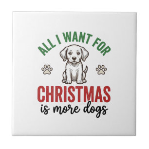 Alles, was ich zu Weihnachten will, sind mehr Hund Fliese