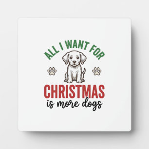 Alles, was ich zu Weihnachten will, sind mehr Hund Fotoplatte