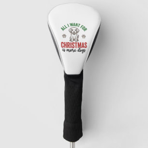 Alles, was ich zu Weihnachten will, sind mehr Hund Golf Headcover
