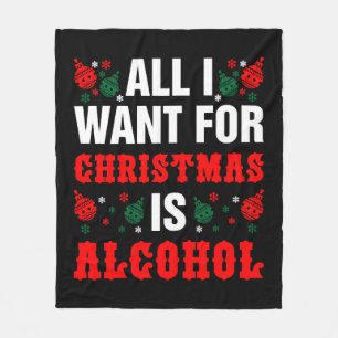 Alles, was ich zu Weihnachten Wollte, ist Alkohol Fleecedecke