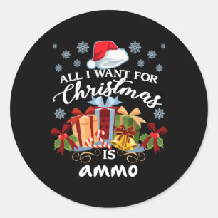 Alles, was ich zu Weihnachten Wollte, ist Ammo Runder Aufkleber