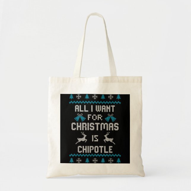 Alles, was ich zu Weihnachten Wollte, ist Chipotle Tragetasche (Vorne)