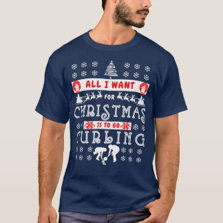 Alles, was ich zu Weihnachten Wollte, ist Curling T-Shirt