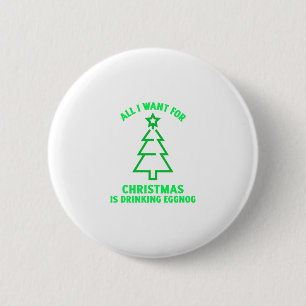 Alles, was ich zu Weihnachten wollte, ist eggnog l Button