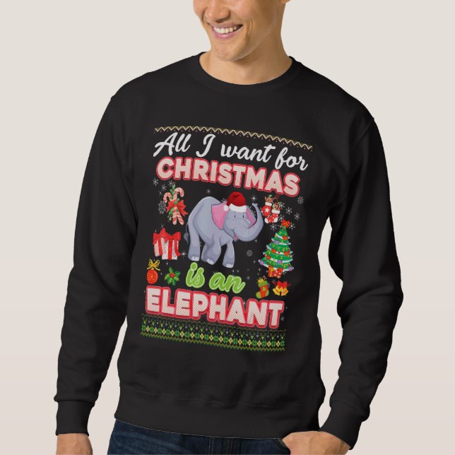 Alles, was ich zu Weihnachten Wollte, ist ein Elef Sweatshirt (Vorderseite)