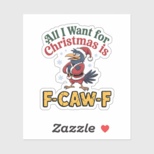 Alles, was ich zu Weihnachten Wollte, ist F-Caw-F Aufkleber