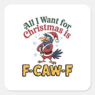 Alles, was ich zu Weihnachten Wollte, ist F-Caw-F Quadratischer Aufkleber