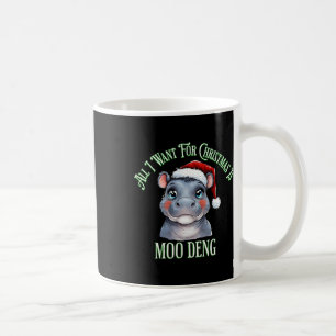 Alles, was ich zu Weihnachten Wollte, ist Moo Deng Kaffeetasse