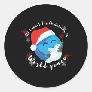 Alles, was ich zu Weihnachten Wollte, ist Weltfrie Runder Aufkleber
