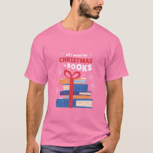 Alles, was ich zu Weihnachten Wollte, sind Bücher T-Shirt