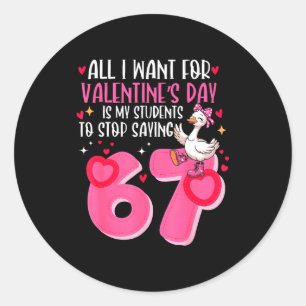 Alles, was ich zum Valentinstag will, ist, dass me Runder Aufkleber