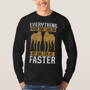 Alles, was Ihr Hund Tier Racing Hund Greyhound R T-Shirt