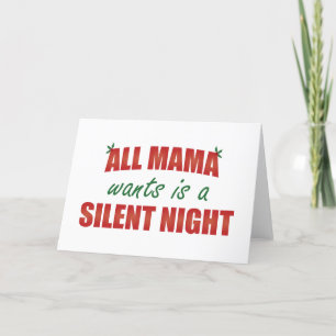 Alles, was Mama Will, ist eine stille Nacht Feiertagskarte
