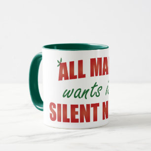 Alles, was Mama Will, ist eine stille Nacht Tasse