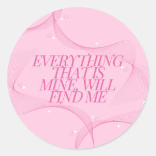 Alles, was mein ist, wird mich finden Zitat, Pink Runder Aufkleber