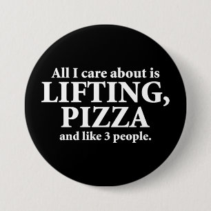 Alles, was mir wichtig ist, ist Heben und Pizza - Button