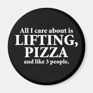 Alles, was mir wichtig ist, ist Heben und Pizza -  Magnet