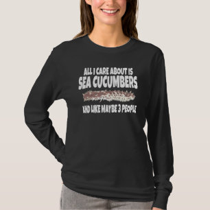 Alles, was mir wichtig ist, sind Seegurken und vie T-Shirt