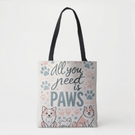 Alles, was Sie brauchen, ist die Paws Tote Tasche