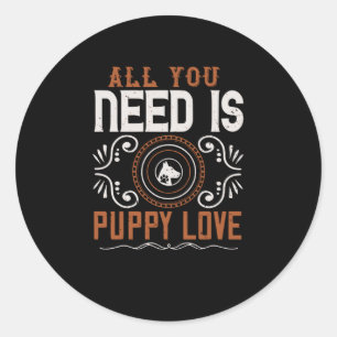 Alles, was Sie brauchen, ist die Puppy-Liebe Runder Aufkleber