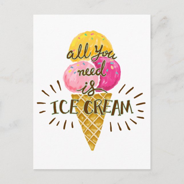 Alles was Sie brauchen ist Eis Cream - Fun Summer Postkarte (Vorderseite)