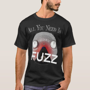 Alles was Sie brauchen ist Fuzz Pedal Board Gitarr T-Shirt