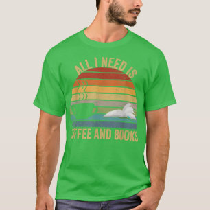 Alles, was Sie brauchen, ist Kaffee und Bücher Lie T-Shirt