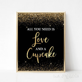Alles was Sie brauchen ist Liebe & Cupcakes Black  Poster