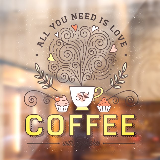 Alles, was Sie brauchen, ist Liebe-Kaffee mit Cupc Fensteraufkleber (Blatt 2)