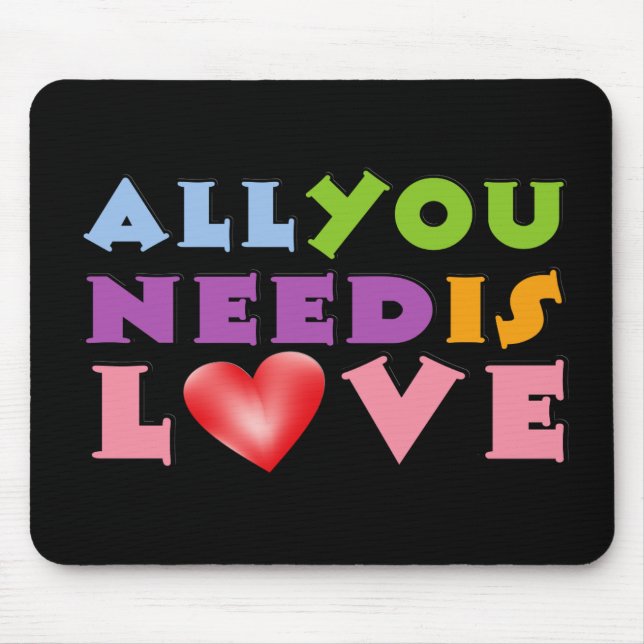 Alles was Sie brauchen ist Liebe Maus Pad Mousepad (Vorne)