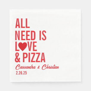 Alles was Sie brauchen ist Liebe & Pizza Napkins   Serviette