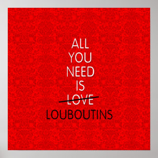ALLES, WAS SIE BRAUCHEN, IST LIEBE - rote Schuhher Poster