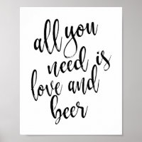 Alles was Sie brauchen ist Liebe und Bier 8x10 Sig