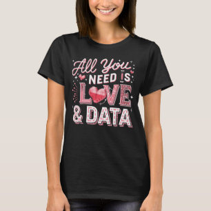 Alles was Sie brauchen ist Liebe und Daten Valenti T-Shirt