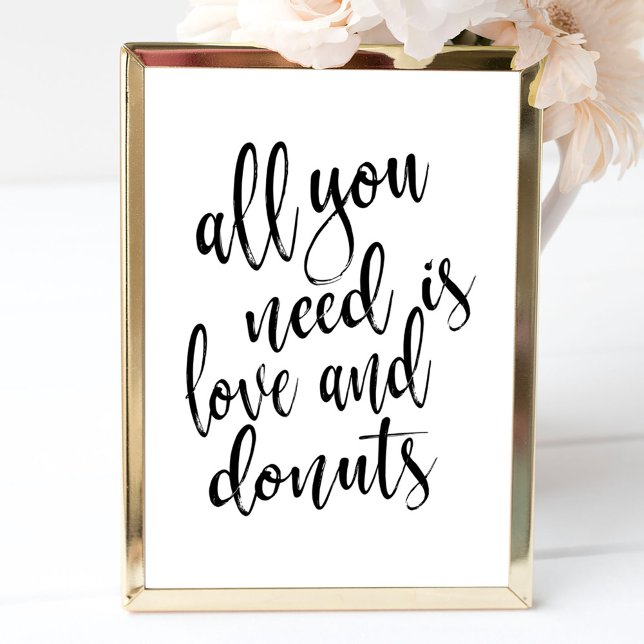 Alles was Sie brauchen ist Liebe und Donuts 8x10 H Poster (Von Creator hochgeladen)