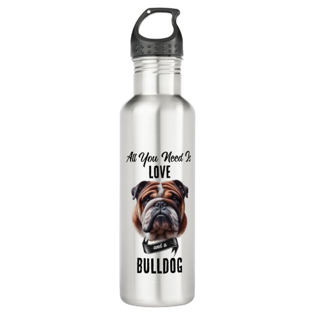 Alles, was Sie brauchen, ist Liebe und ein Bulldog Edelstahlflasche (Vorderseite)