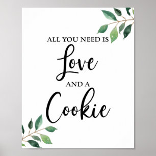 Alles, was Sie brauchen, ist Liebe und ein Cookie- Poster