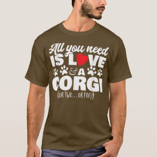 Alles was Sie brauchen ist Liebe und ein Corgi (od T-Shirt