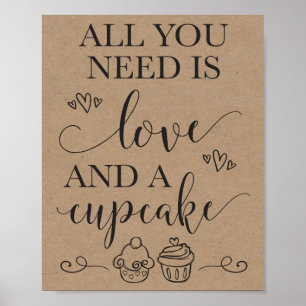 Alles, was Sie brauchen, ist Liebe und ein Cupcake Poster