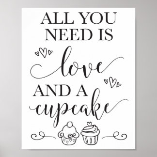 Alles, was Sie brauchen, ist Liebe und ein Cupcake Poster
