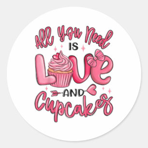 Alles, was Sie brauchen, ist Liebe und ein Cupcake Runder Aufkleber