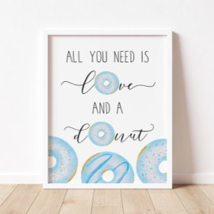 Alles, was Sie brauchen, ist Liebe und ein Donut-B Poster