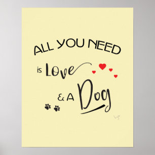 Alles was Sie brauchen ist Liebe und ein Hund, Gra Poster