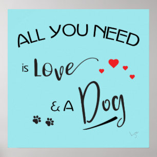 Alles was Sie brauchen ist Liebe und ein Hund, Gra Poster