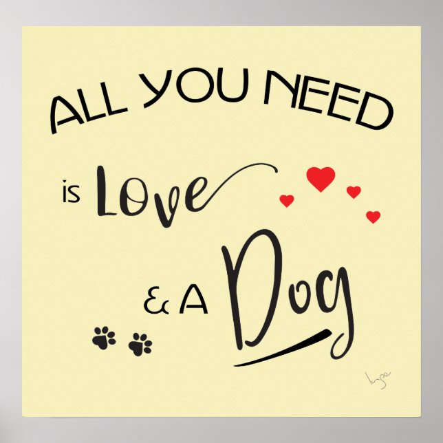 Alles was Sie brauchen ist Liebe und ein Hund, Gra Poster (Vorne)