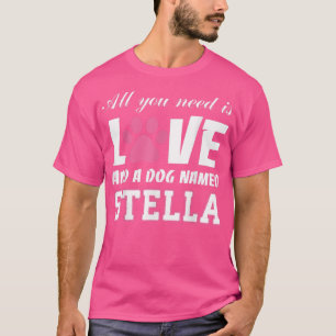 Alles was Sie brauchen ist Liebe und ein Hund name T-Shirt